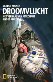 Droomvlucht, an André Kuipers biography in Dutch.